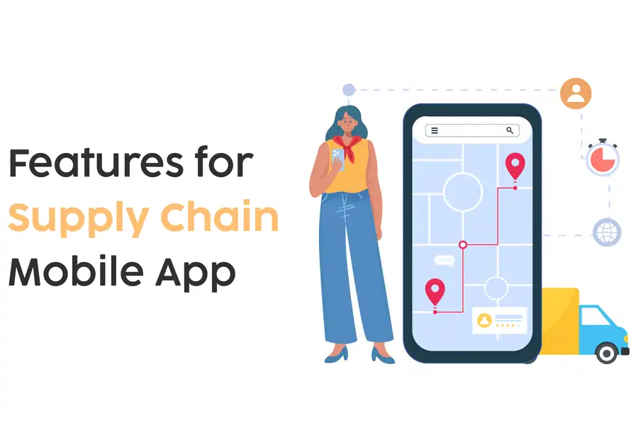 10 Must Have Features for Your Supply Chain Mobile App