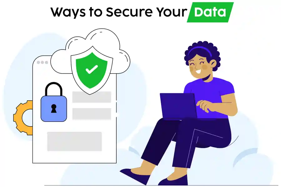 a girl is sitting holding a laptop and beside her a sign of lock, verified and setting is which is highlighting ways to secure your data.