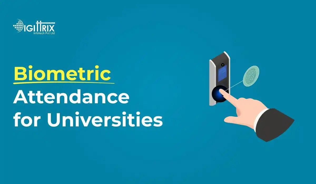 Biometric Attendance System: A Smart Choice for Universities