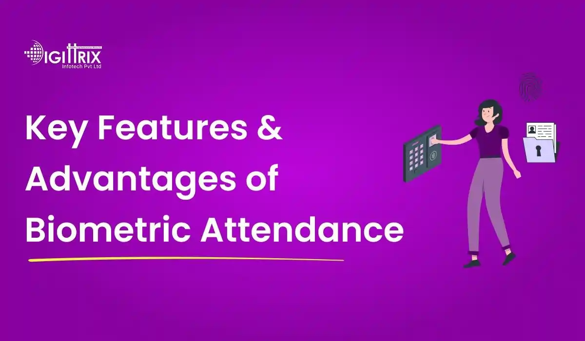 Biometric Attendance System: Features & Benefits