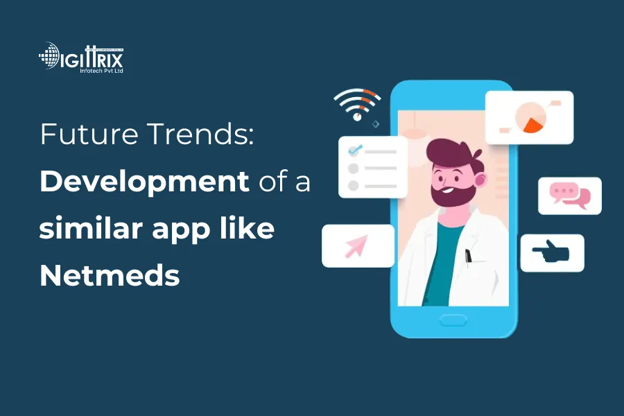 Future Trends: Development of a similar app like Netmeds