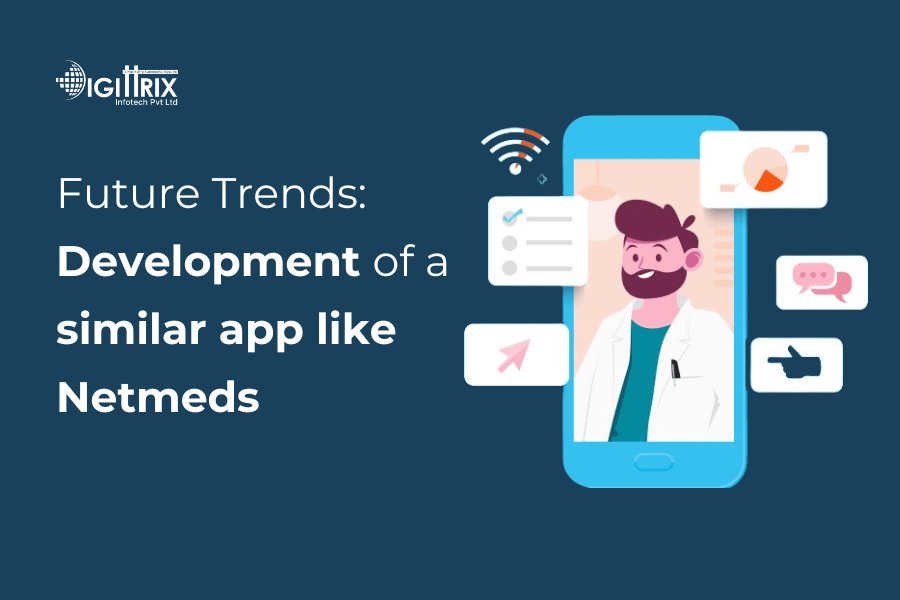 Future Trends: Development of a similar app like Netmeds