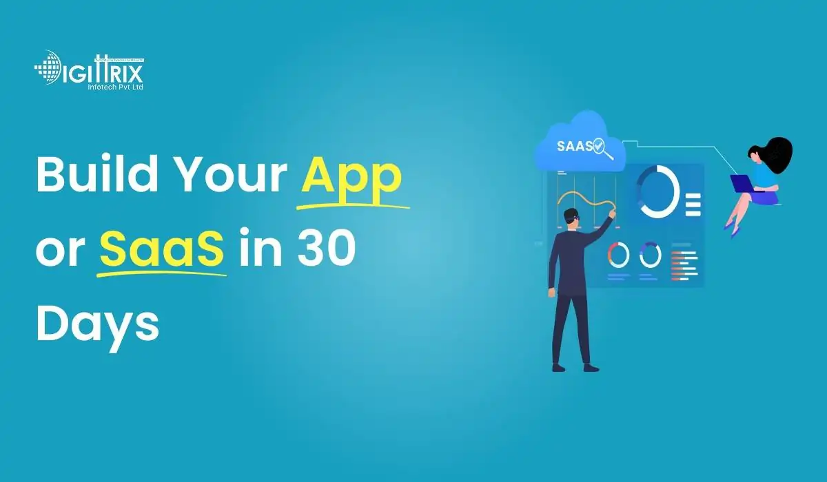 How to Build Your App or SaaS Product in 30 Days or Less