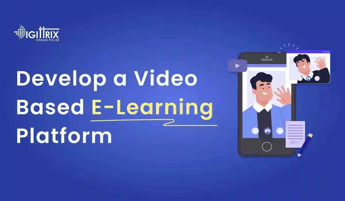 How to Develop a Video-Based E-Learning Platform