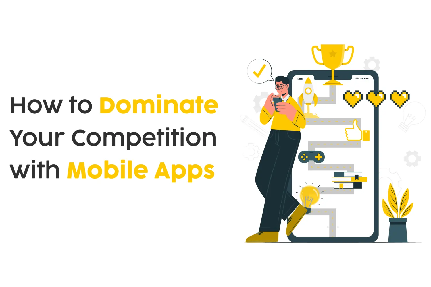 How to Dominate Your Competition with Mobile Apps