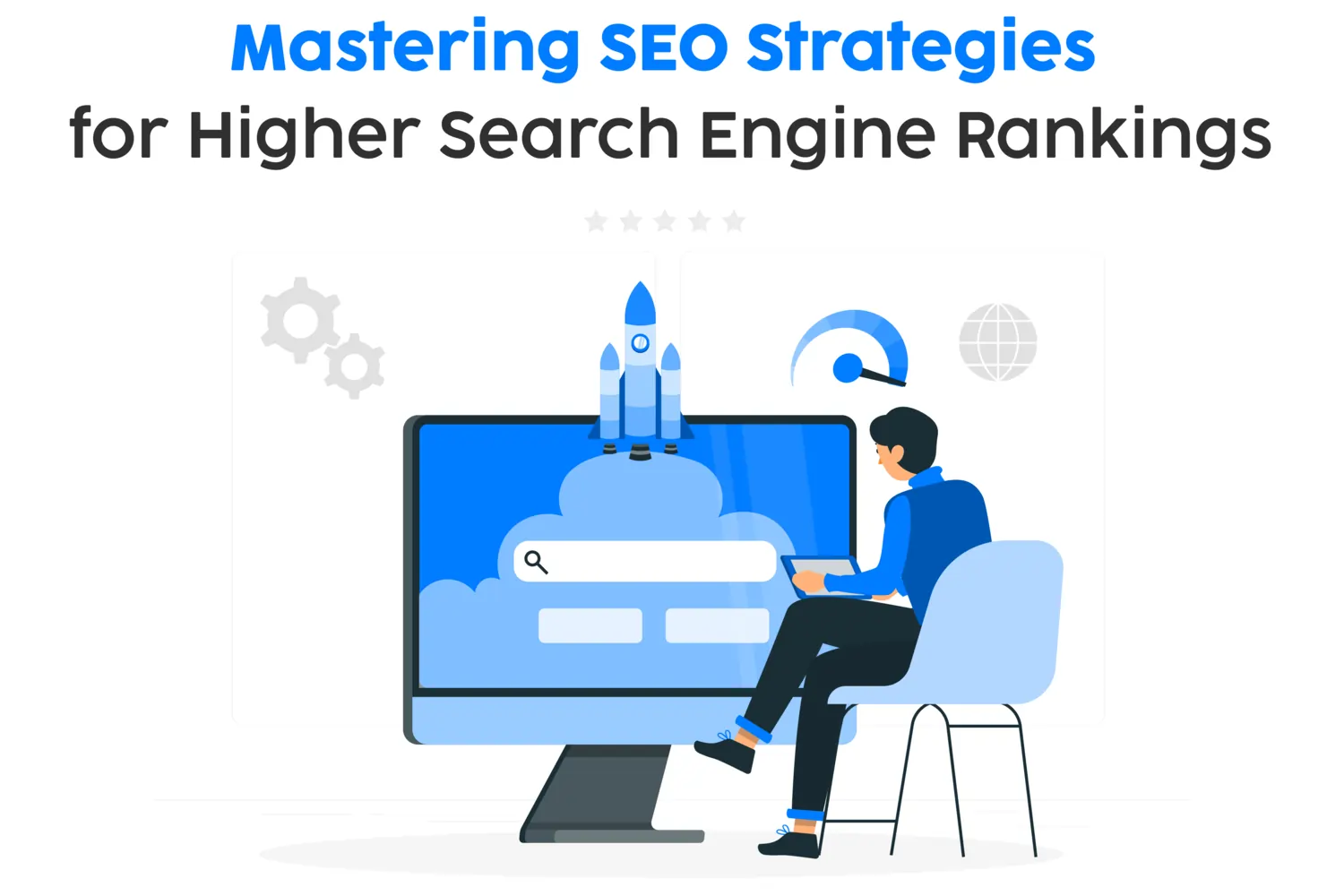 Mastering SEO: Strategies for Higher Search Engine Rankings