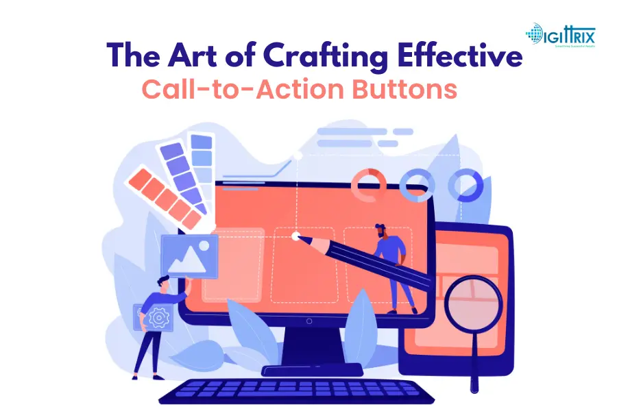 The Art of Crafting Effective Call-to-Action Buttons