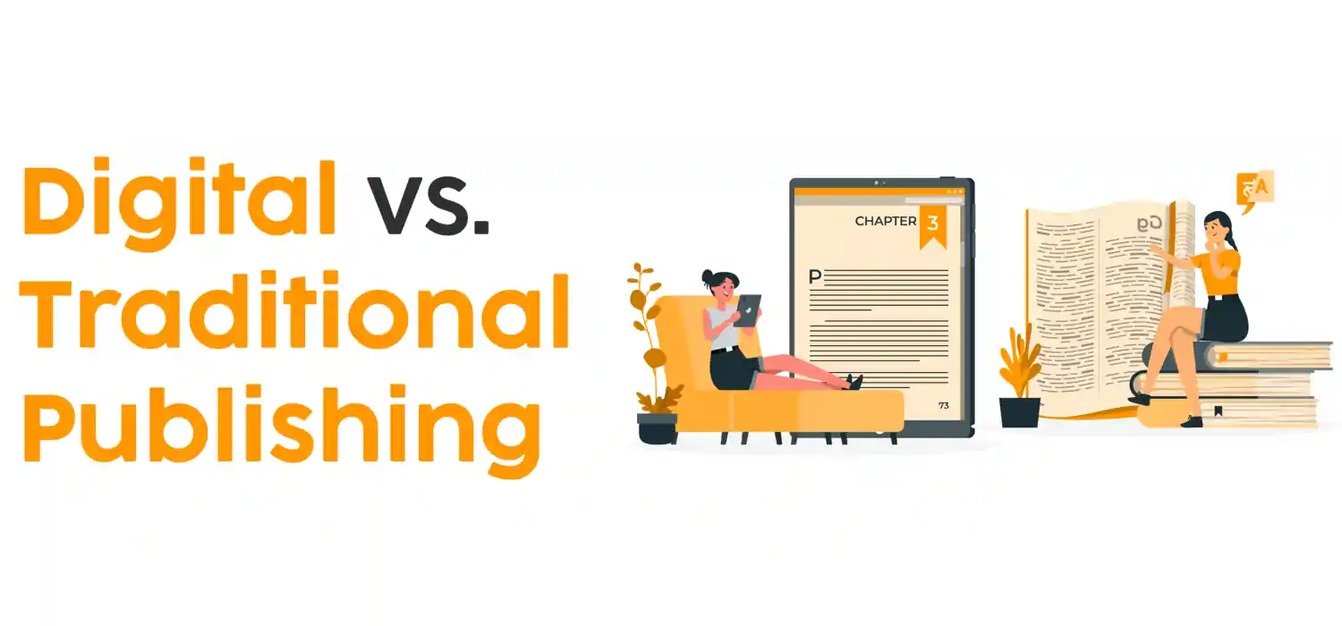 The Pros and Cons of Digital vs Traditional Publishing