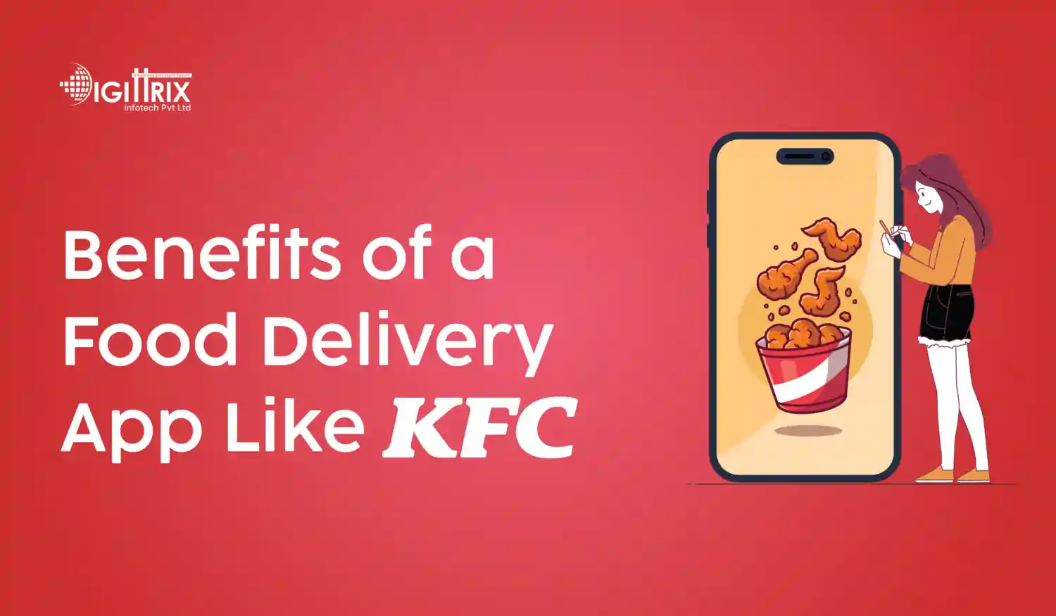 Top Benefits of Building a KFC Clone App for Food Delivery