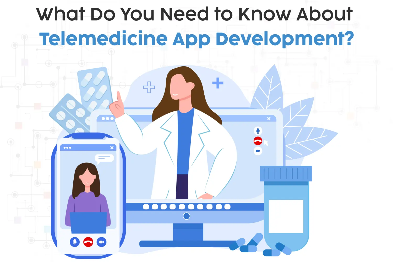 What Do You Need to Know About Telemedicine App Development?