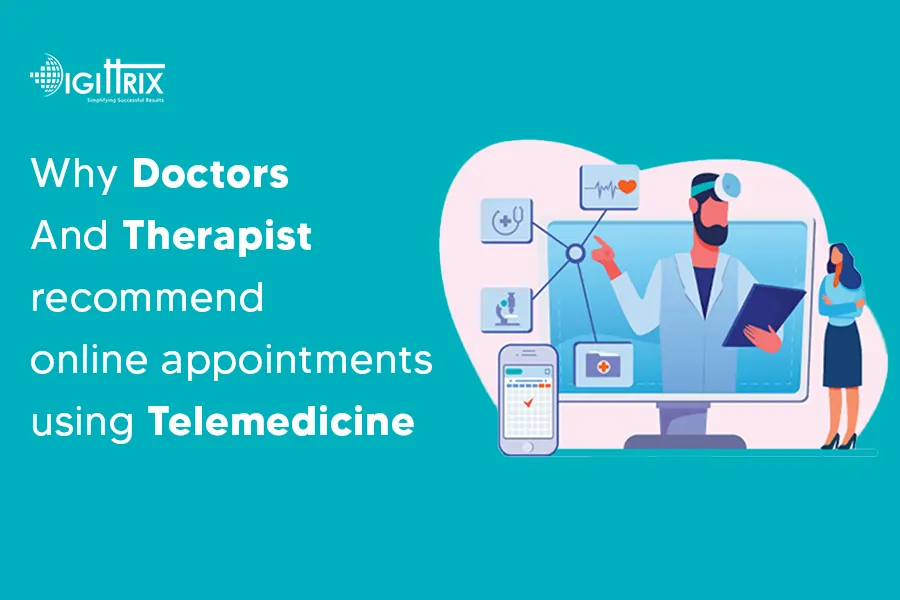 Why Doctors And Therapist Recommend Online Appointments Using Telemedicine