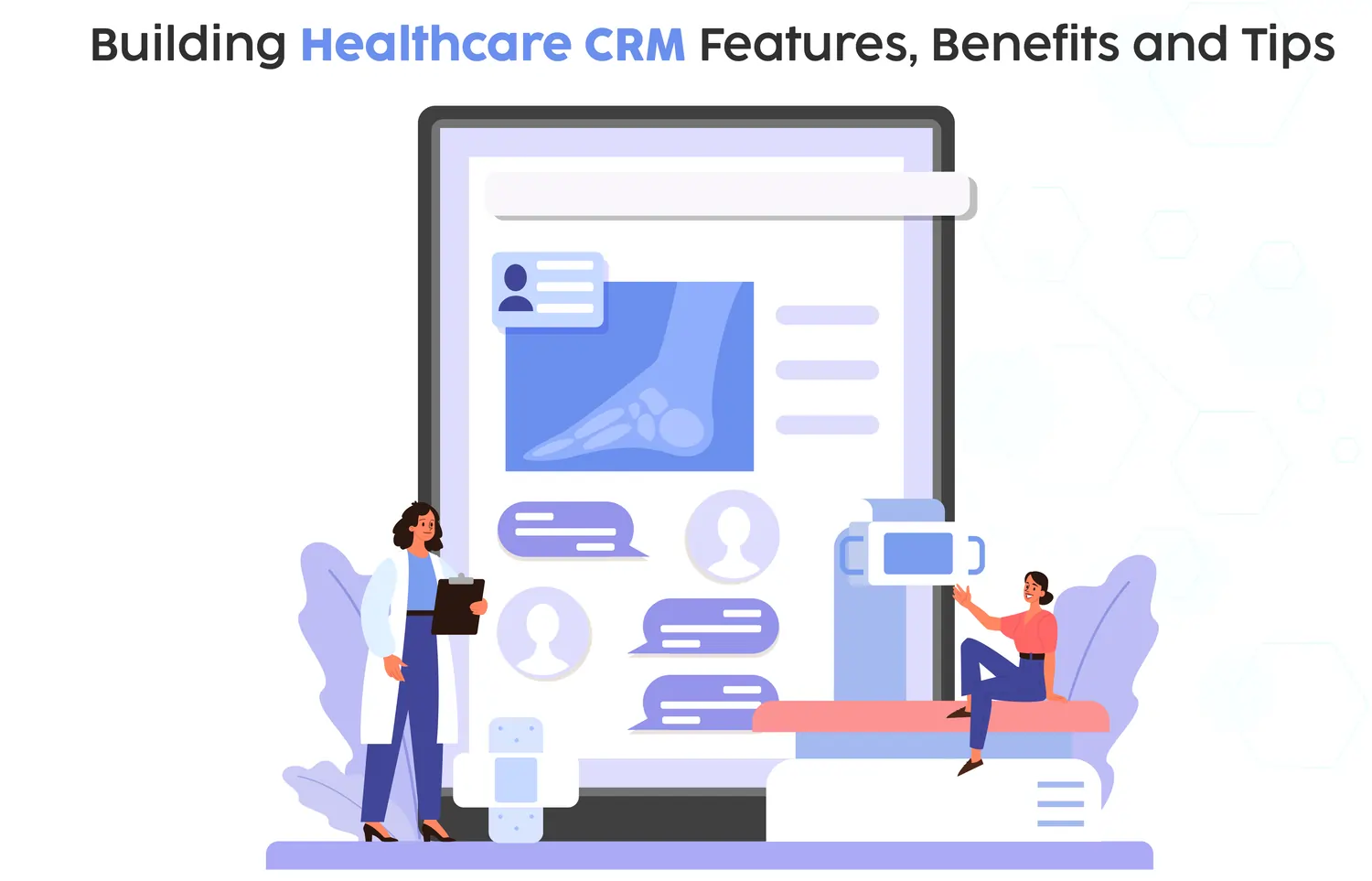 Building Healthcare CRM: Features, Benefits and Tips