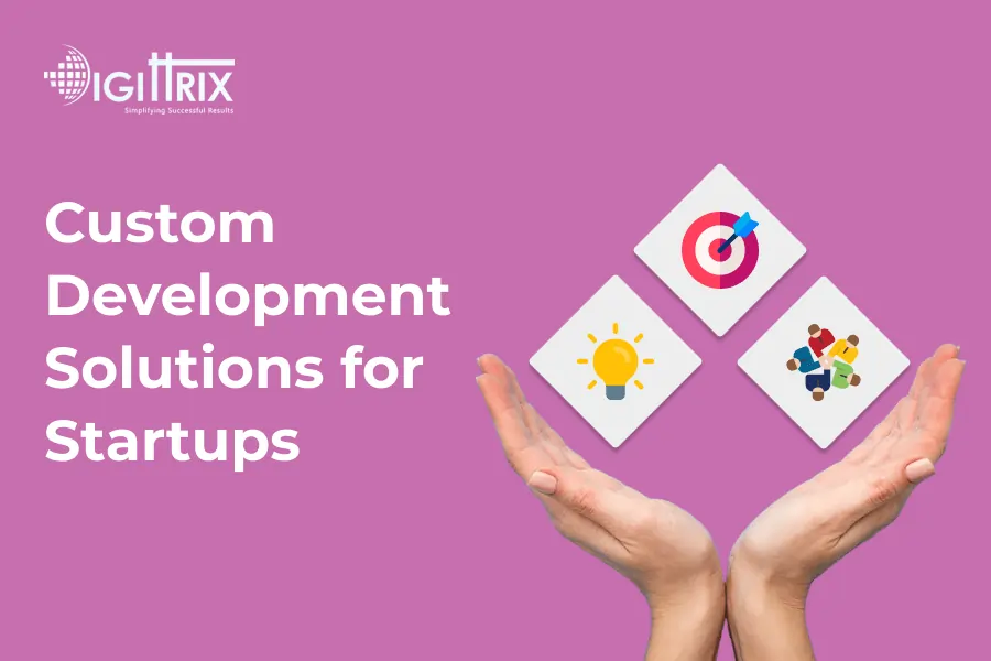 Custom Development Solutions for Startups