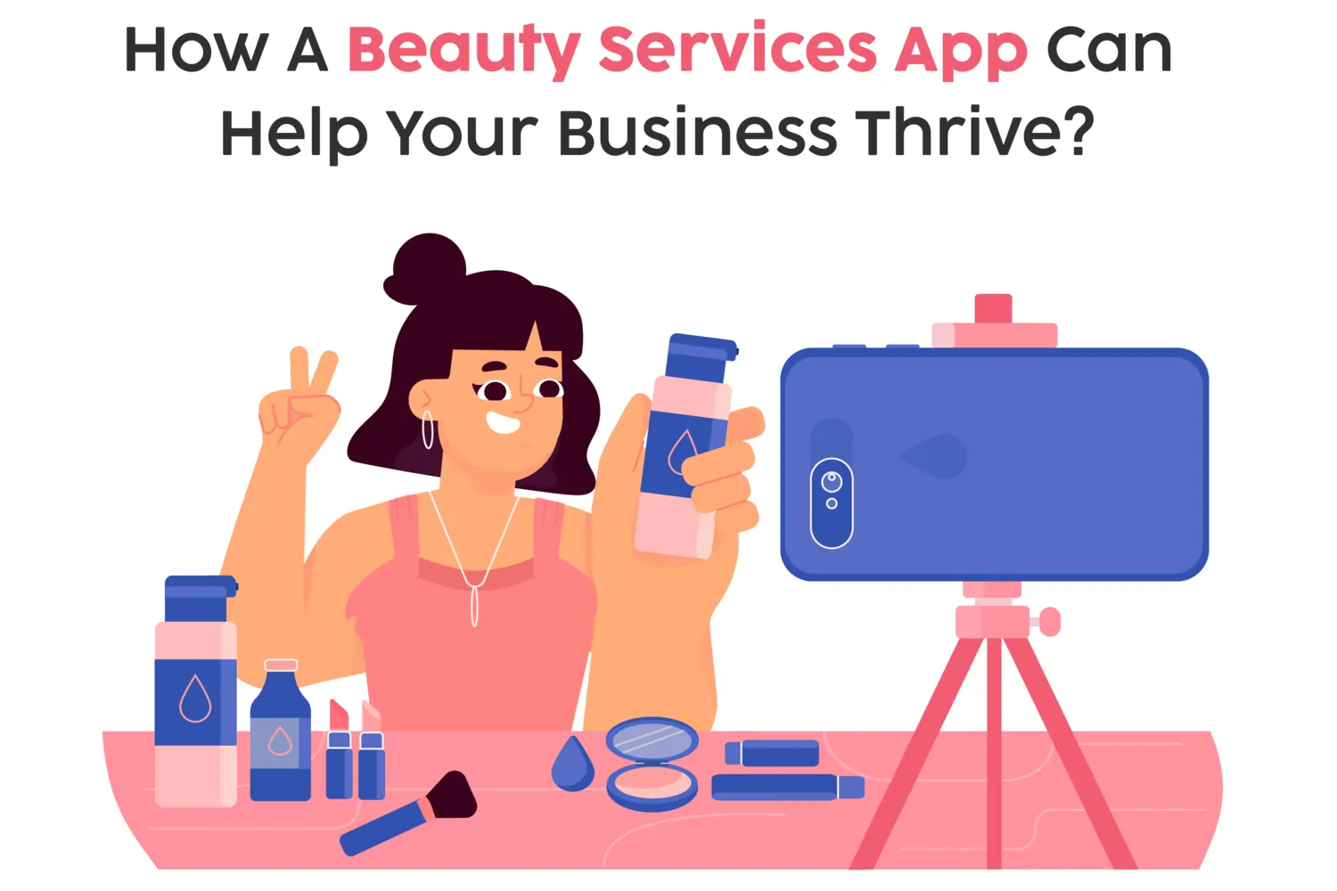 How A Beauty Services App Can Help Your Business Thrive?