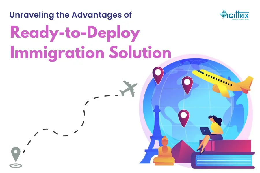 Unraveling the Advantages of Ready-to-Deploy Immigration Solution