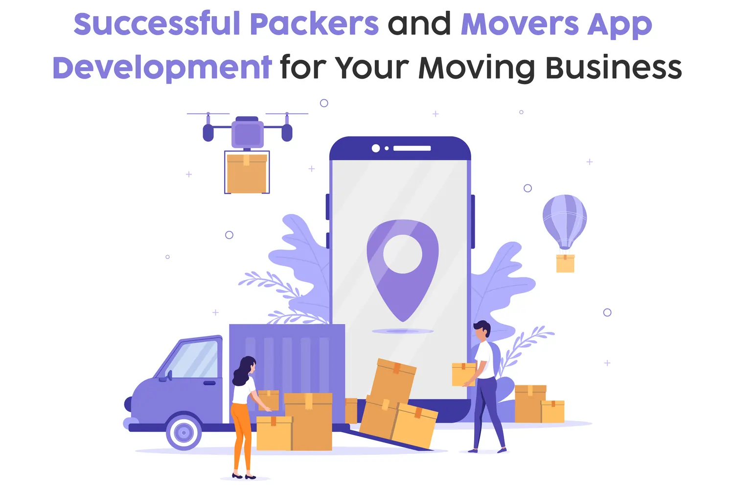 Successful Packers and Movers App Development for Your Moving Business